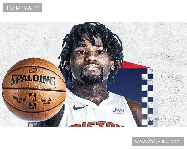 活塞队新赛季阵容调整与年轻核心崛起前景分析及管理层布局战略观察